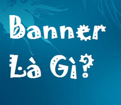 Banner La Gi Sức ảnh Hưởng Của Banner Trong Quảng Cao
