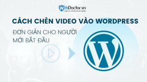 cách nhúng video vào wordpress